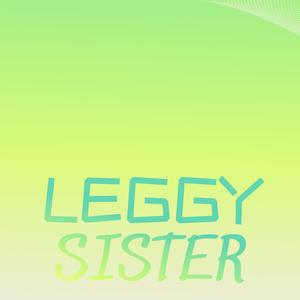 Leggy Sister