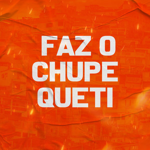 Faz O Chupe Queti