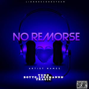 Yung Boyyo,No Remorse(feat. LionMann & Truly Tragic)
