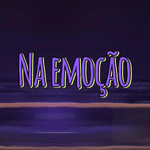Na emoção (feat. Nxvinho)