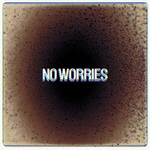 NO WORRIES (Explicit)