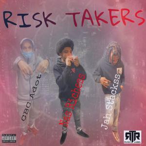 RISK TAKERS (feat. Jah Stackss & CBC Adot) (Explicit)