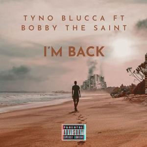 I'm Back (feat. Tyno Blucca) [Explicit]