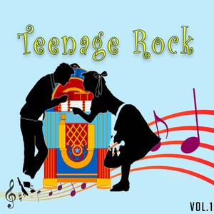 Teenage Rock, Vol. 1