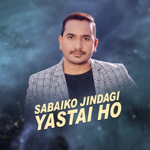 Sabaiko Jindagi Yastai Ho