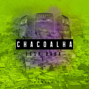 Chacolha Essa Raba (Explicit)