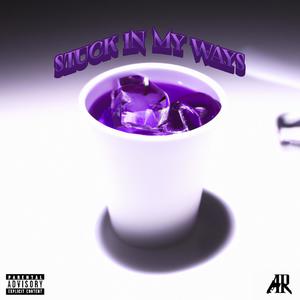 Stuck In My Ways (Explicit)