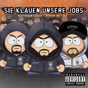 Sie klauen unsere Jobs (Explicit)