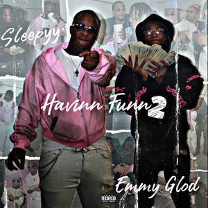 Having Fun 2 (feat. Emmy Glod) (Explicit)