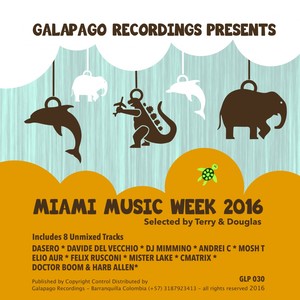 Galapago Recordings Presents: Miami Music Week 2016 Selected By Terry & Douglas