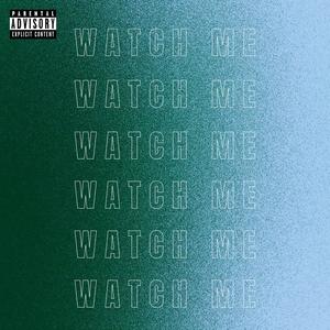 WATCH ME (Explicit)