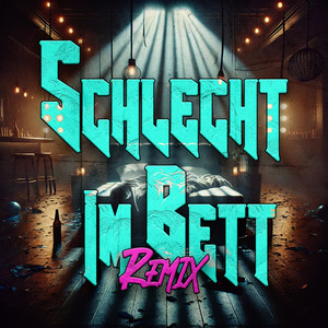 Schlecht im Bett (Remix|Explicit)