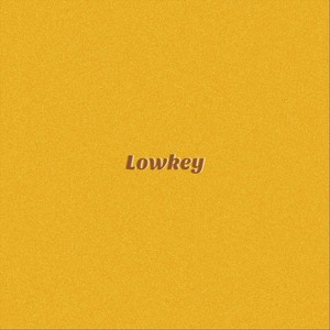 Lowkey (Explicit)