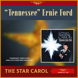 The Star Carol - Tennesse Ernie Ford sings his Christmas Favorites (Album of 1958)