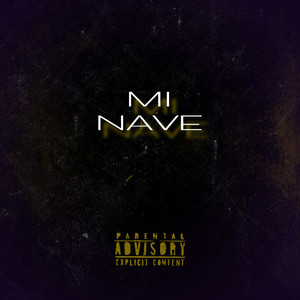 Mi Nave (Explicit)