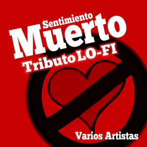 Sentimiento Muerto Tributo Lo-Fi