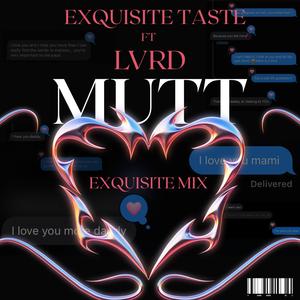 MUTT (feat. LVRD) (Exquisite Mix|Explicit)