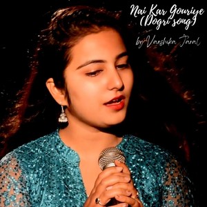 Nai Kar Gauriye (Dogri Song)