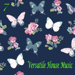 Versatile House Music, Vol. 7