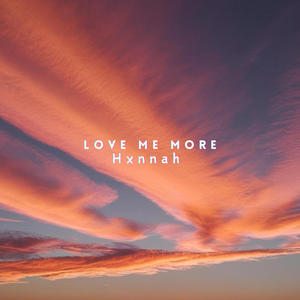 love me more