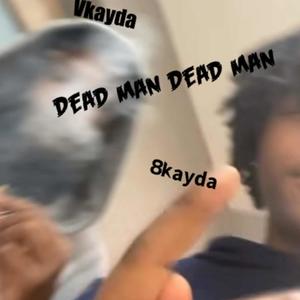 Dead Man Dead Man (Explicit)