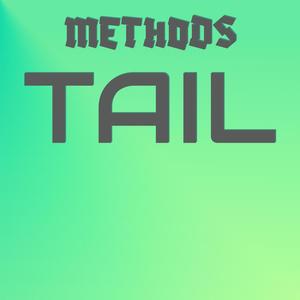 Methods Tail