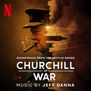 Churchill at War (Soundtrack from the Netflix Series)