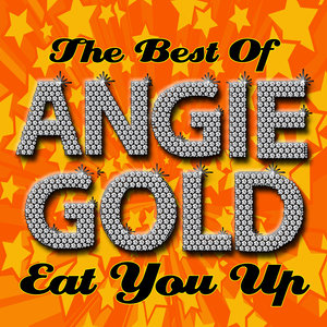 Eat You Up - The Best Of Angie Gold