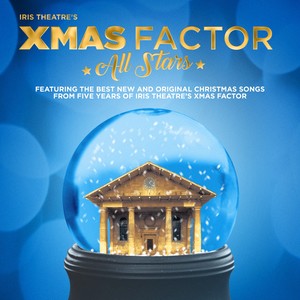 Iris Theatre's Xmas Factor All Stars