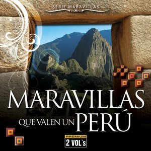 Serie Maravillas: Maravillas Que Valen un Perú