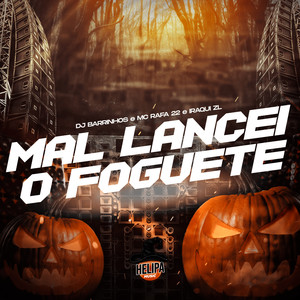 Mal Lancei o Foguete (Explicit)