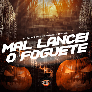 Mal Lancei o Foguete (Explicit)