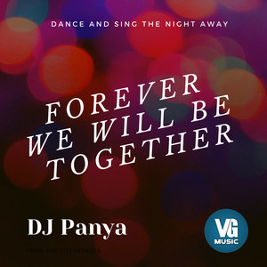 Forever We Will Be Together (Dance and Sing the Night Away)