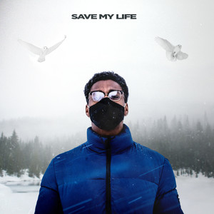 SAVE MY LIFE (Explicit)