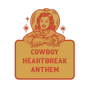 Cowboy Heartbreak Anthem