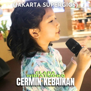 Cermin Terbaik (Jakarta Supergigs)