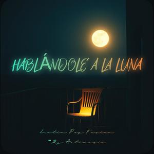 Hablándole A La Luna (feat. Artimusic/Salsa Romantica)