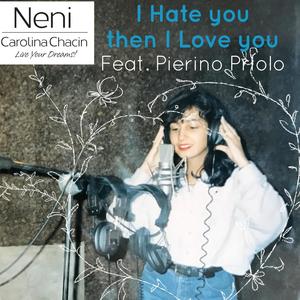 I Hate You Then I Love You(feat. Pierino Priolo)