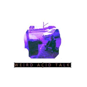 Weird Acid Talk