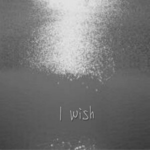 I Wish