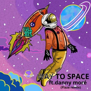 Way to Space (Flaze Remix)