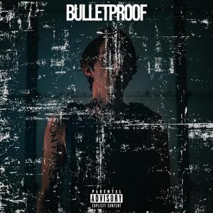 Bulletproof (Explicit)