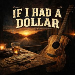 If I Had A Dollar