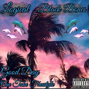 Good Day | One Take Freestyle (feat. Black Bones) (Explicit)