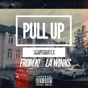 Pull Up (feat. Kent & LA Winns) (Explicit)