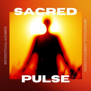 Sacred Pulse: Spiritual Meditation