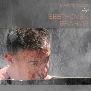 BEETHOVEN, L. van: Piano Sonata No. 30 / BRAHMS, J.: Piano Sonata No. 3 (Tezza)