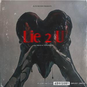 Lie 2 You (feat. ChillWaters) [Explicit]