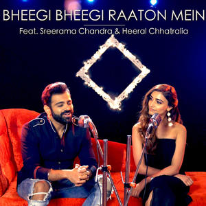 Bheegi Bheegi Raaton Mein (feat. Sreerama Chandra & Ajay Singha)