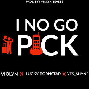 I No Go Pick (Explicit)